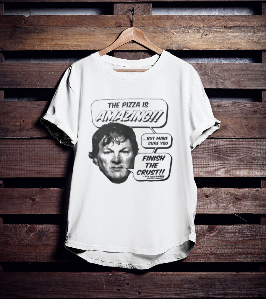 The Pizza Is Amazing But Make Sure You Finish The Crust - Phil Anselmo T-Shirt