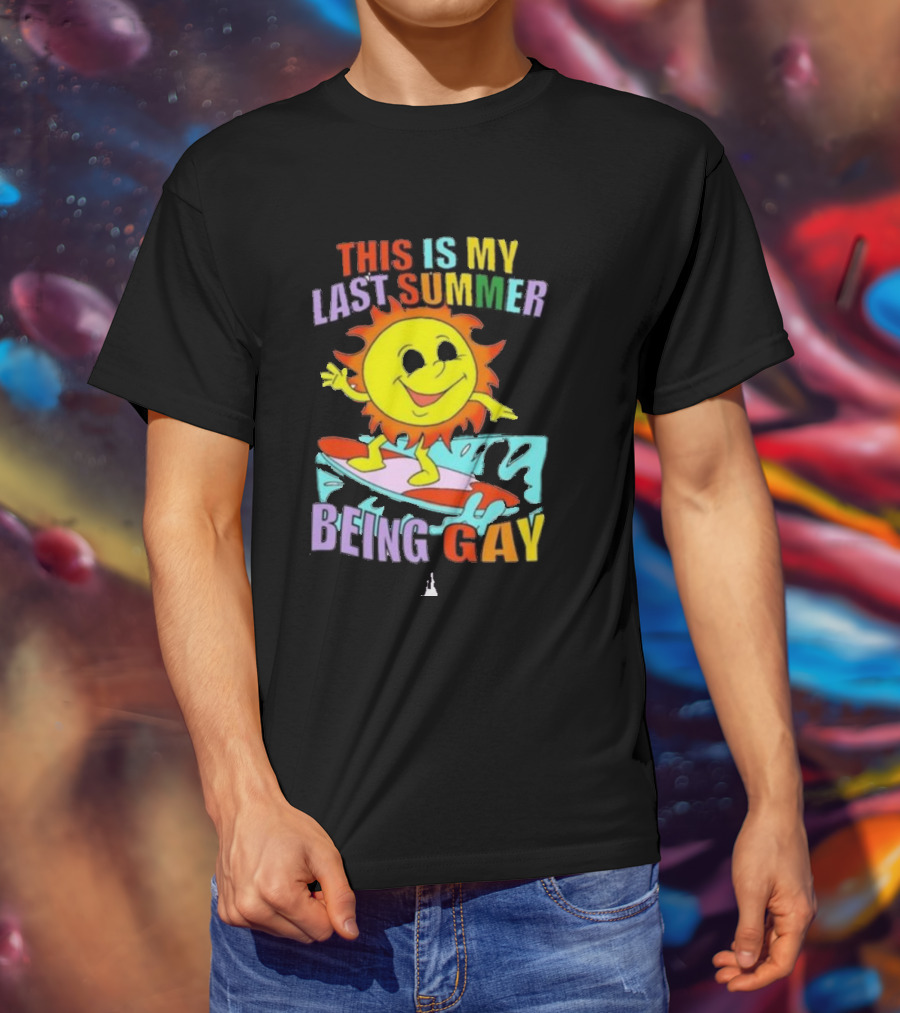 THIS IS MY LAST SUMMER BEING GAY SURFING SUN DUDE T-Shirt