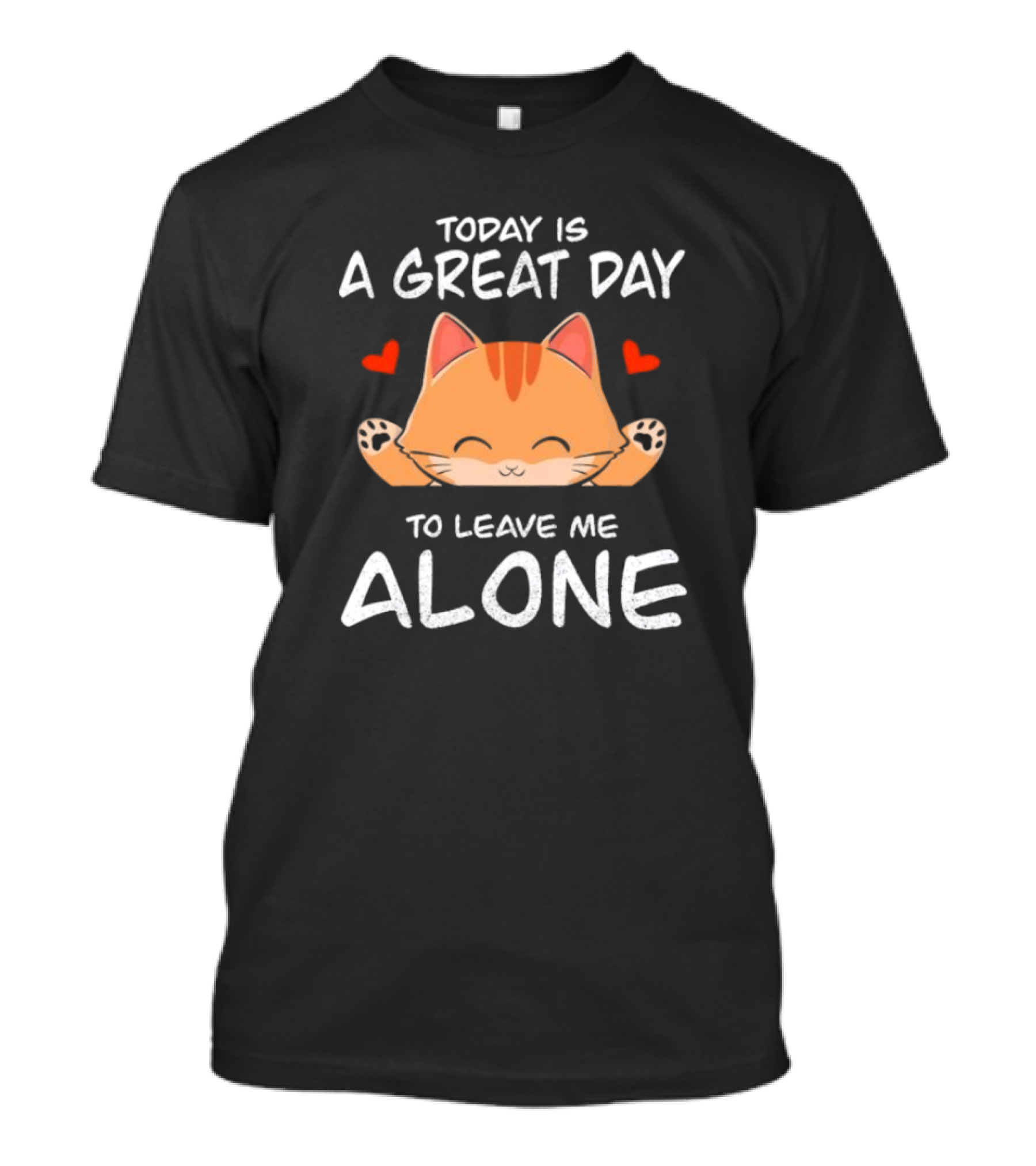 Today Is A Great Day To Leave Me Alone Cute Cat Hearts T-Shirt