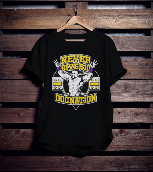 NEVER GIVE $10 OOCNATION Wrestling T-Shirt