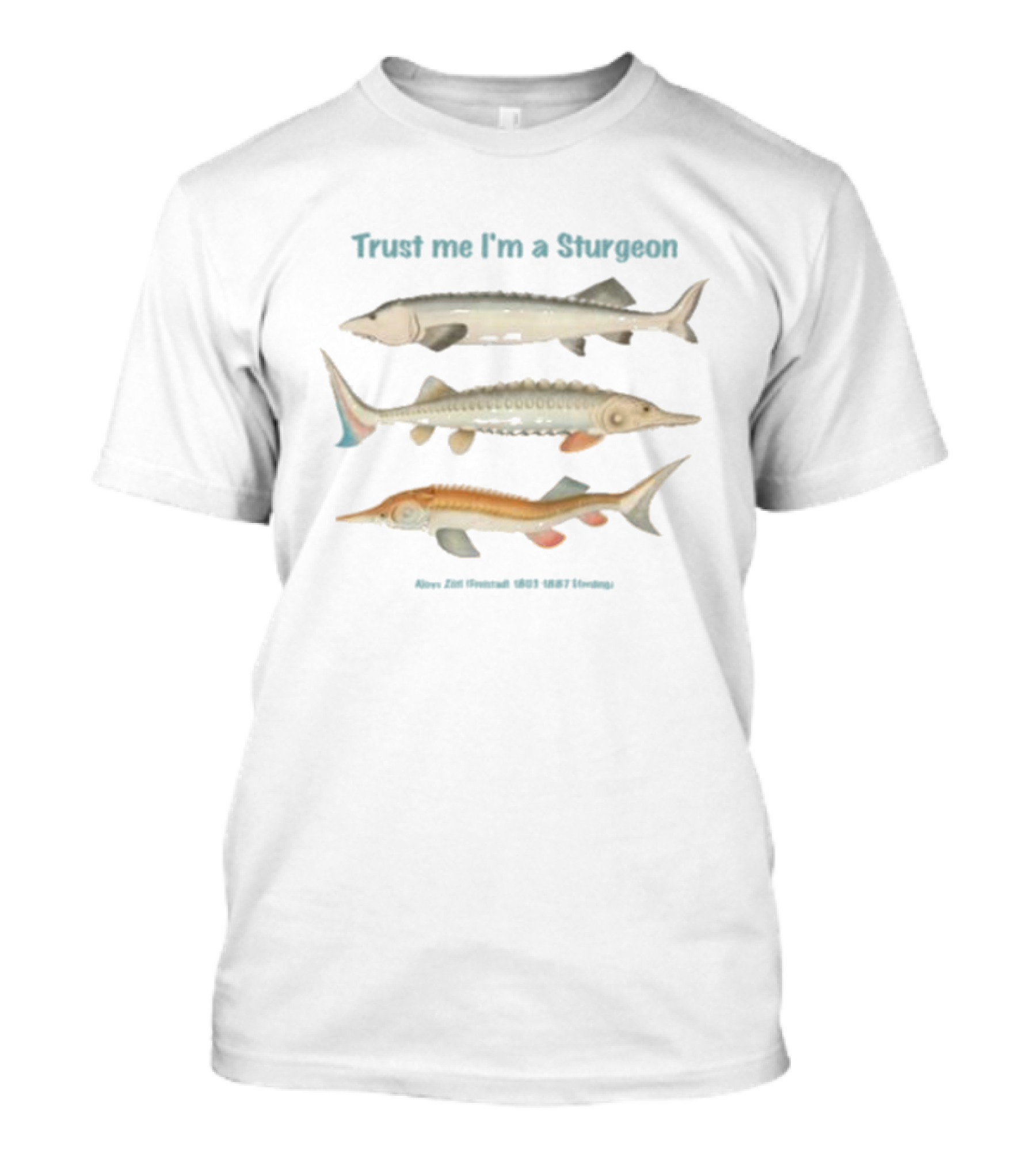 Trust Me I'm A Sturgeon Alex Zatt Details 1801 1837 124 Colts T-Shirt