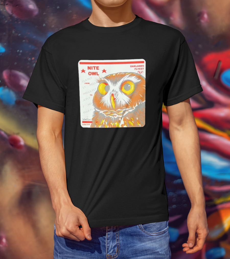 Nite Owl Hella Fly Oaklands Flyest Label 510 T-Shirt