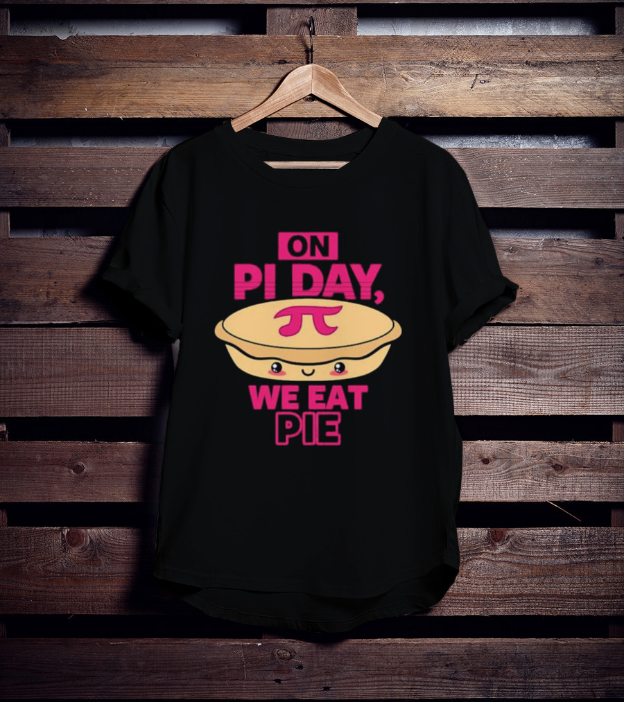 On Pi Day We Eat Pie With Smiling Pi Symbol Pie T-Shirt