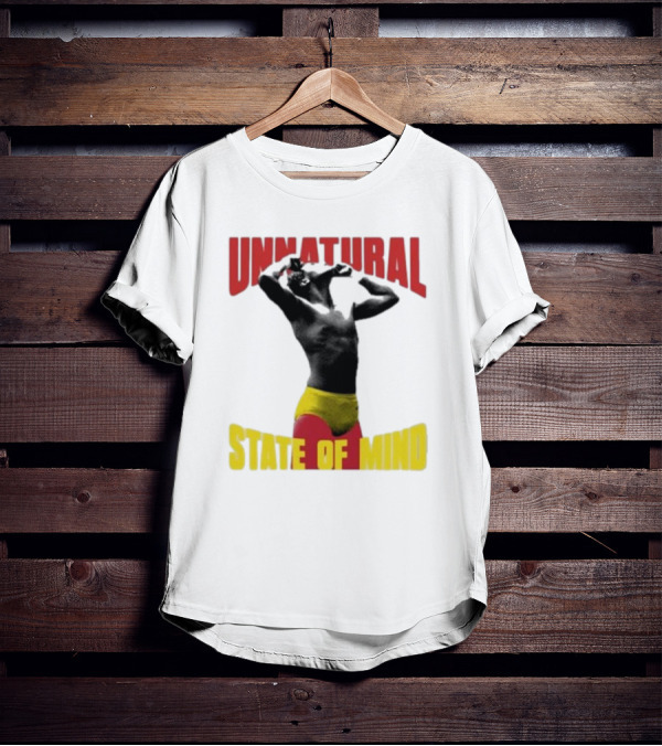 UNNATURAL STATE OF MIND Wrestling Champion T-Shirt