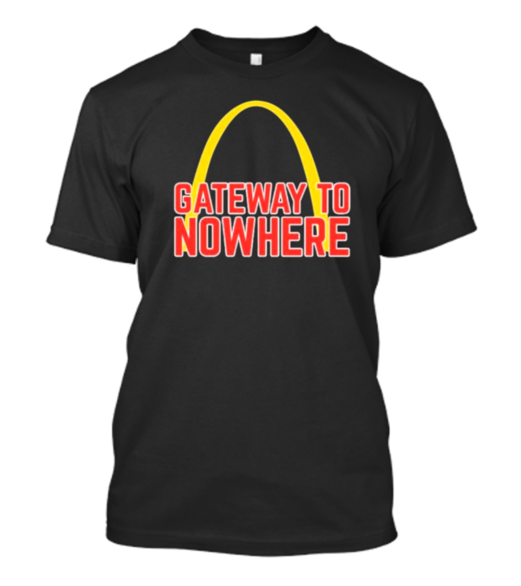 Gateway To Nowhere Parody With Yellow Arch T-Shirt