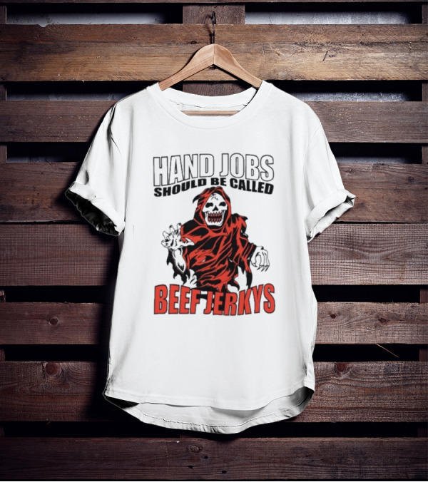 Hand Jobs Should Be Called Beef Jerkys Grim Reaper Red Black Cloaked Figure T-Shirt