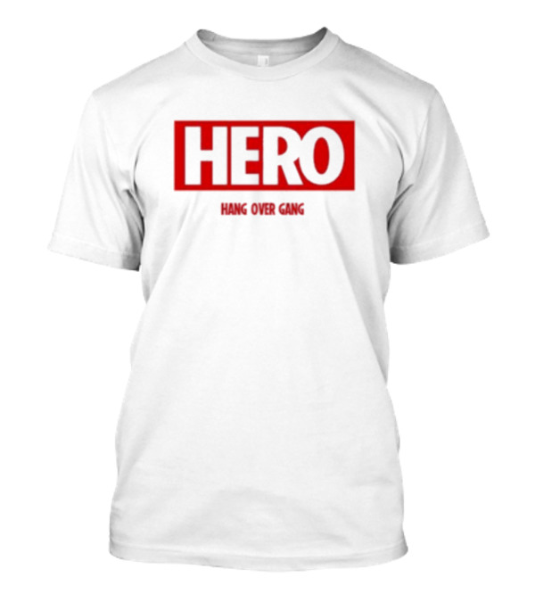 Hero Hang Over Gang T-Shirt