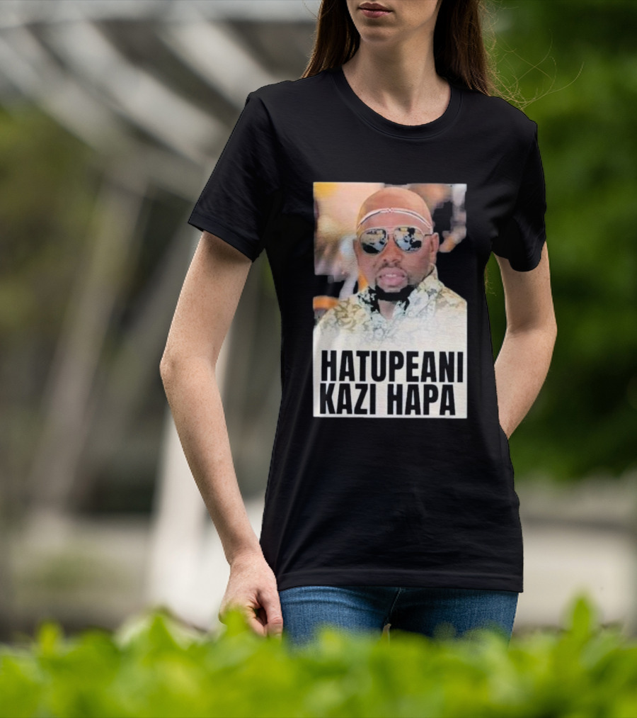 Hatupeani Kazi Hapa Sunglasses And Fashion T-Shirt
