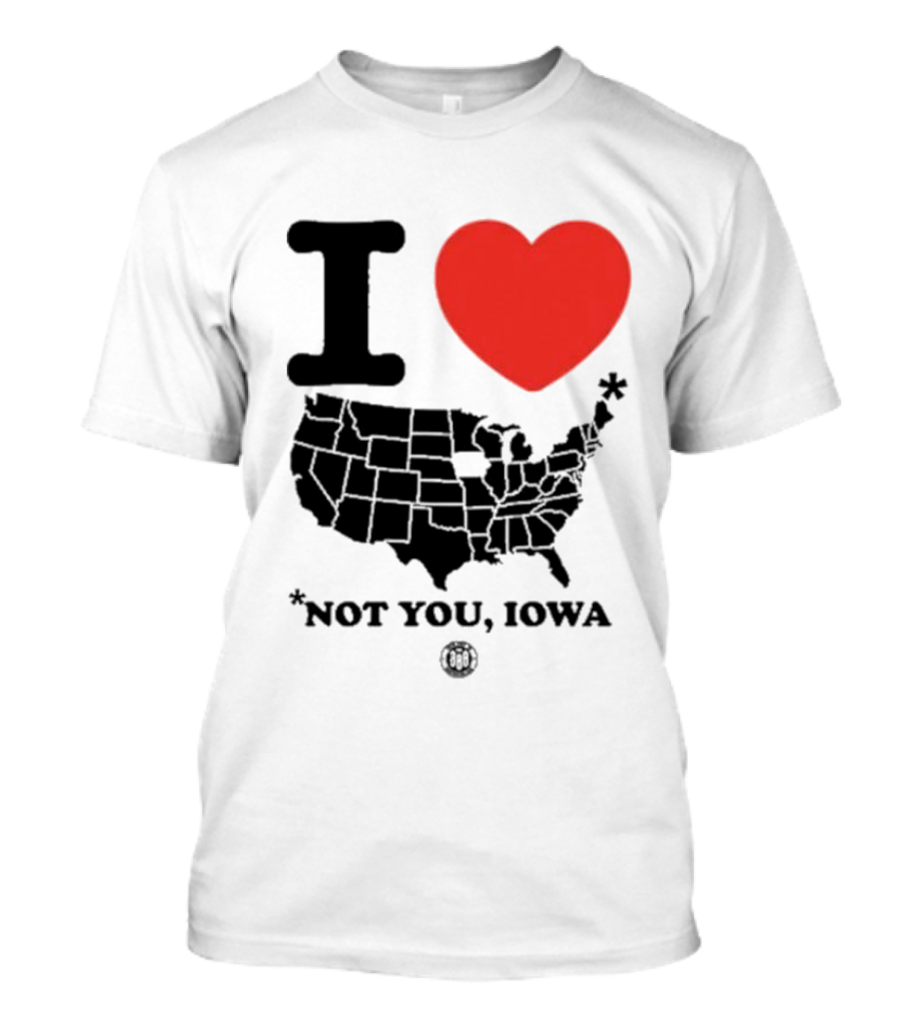 I Heart America Except Iowa Map T-Shirt