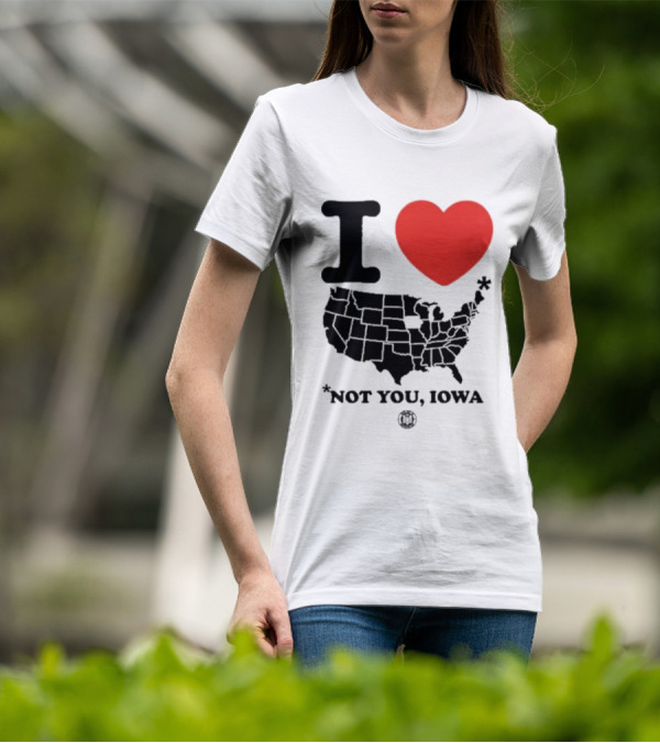I Heart America Except Iowa Map T-Shirt