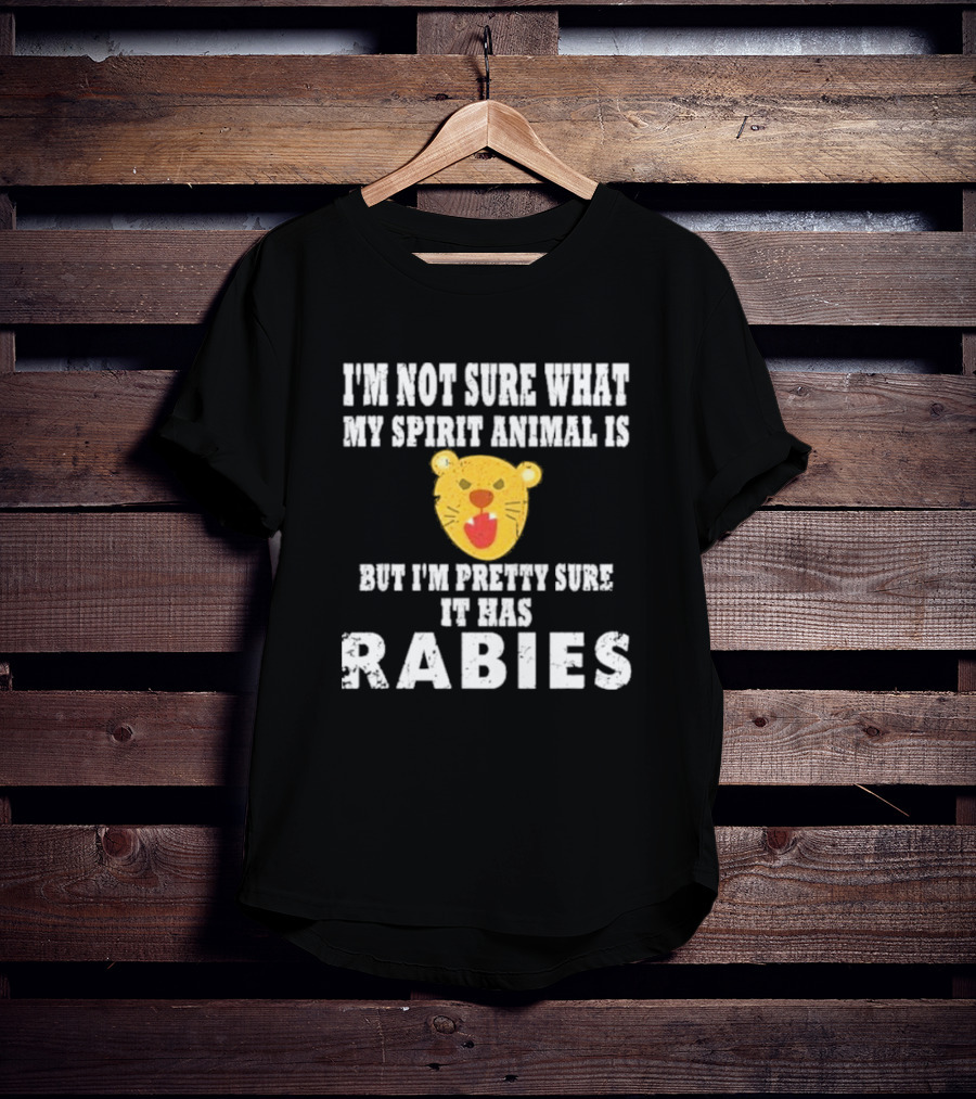 I’m Not Sure What My Spirit Animal Is But I’m Pretty Sure It Has Rabies Lion Face T-Shirt