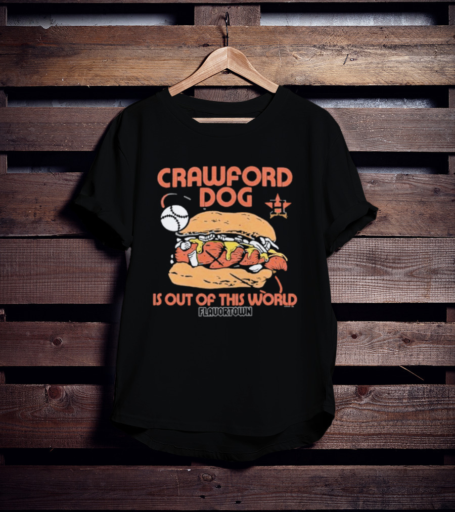 Crawford Dog Is Out Of This World Flavortown Houston Astros T-Shirt