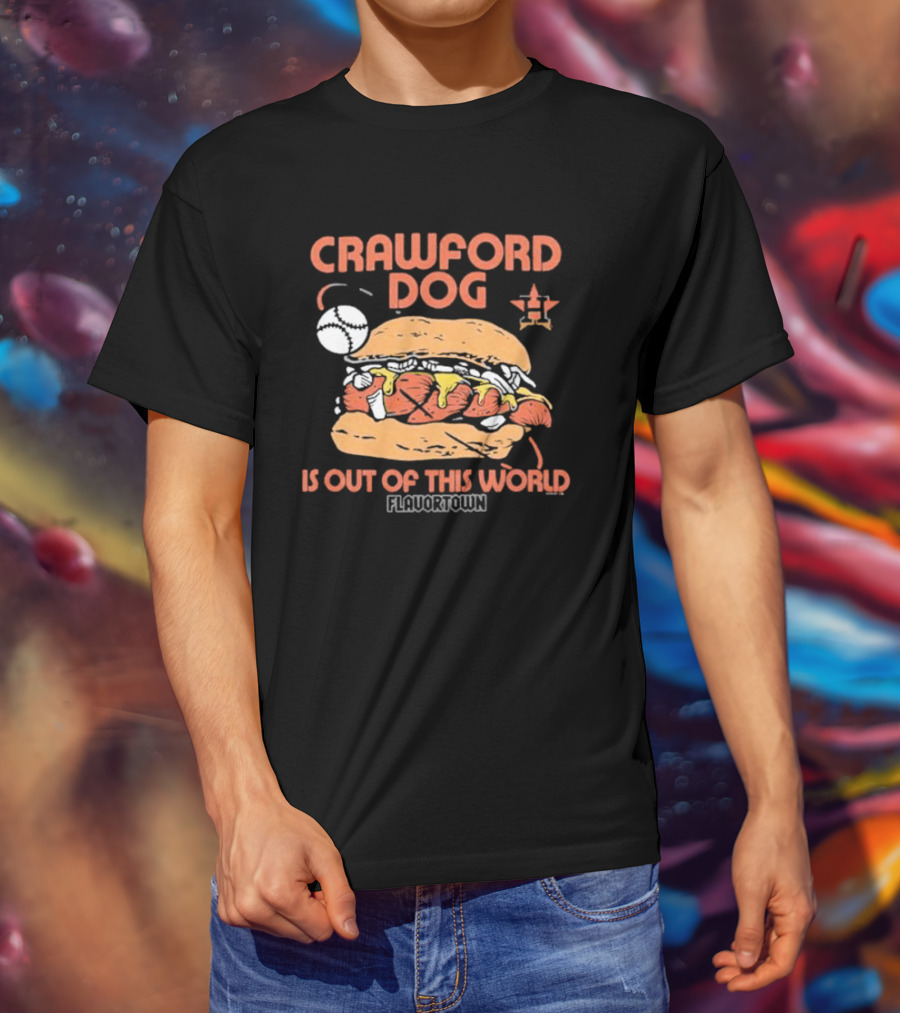 Crawford Dog Is Out Of This World Flavortown Houston Astros T-Shirt
