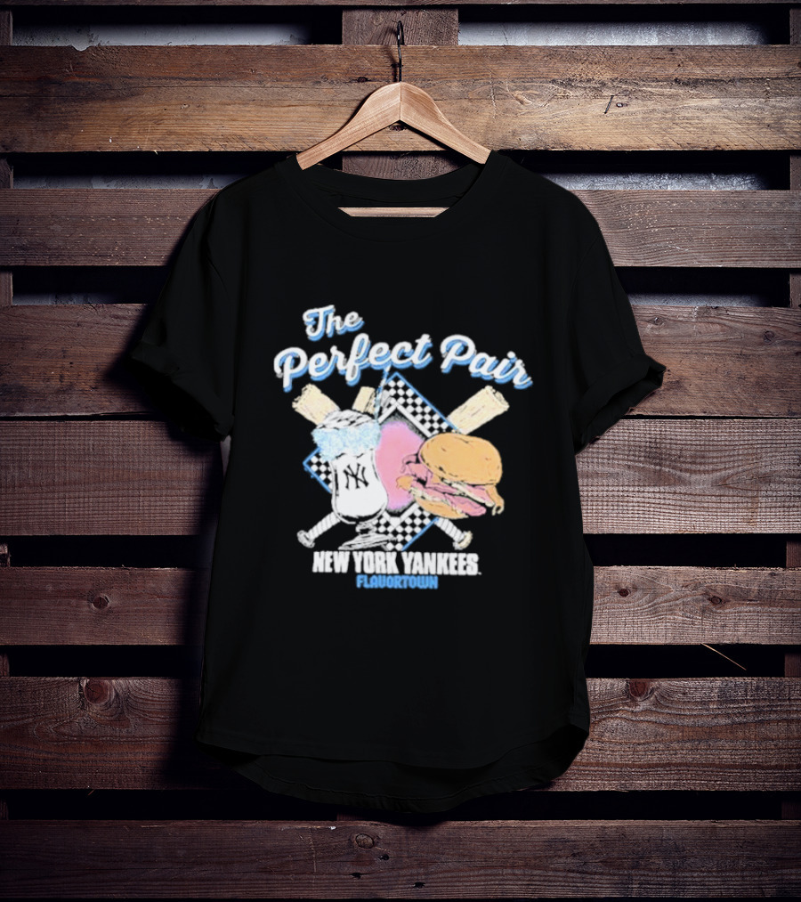 The Perfect Pair New York Yankees Flavortown Burger And Drink T-Shirt