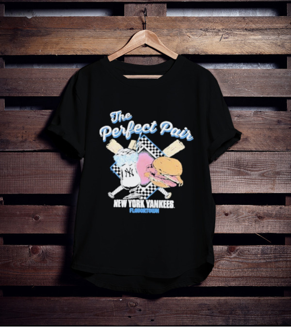 The Perfect Pair New York Yankees Flavortown Burger And Drink T-Shirt
