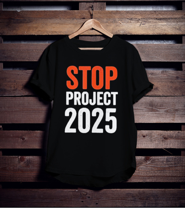 STOP Project 2025 T-Shirt