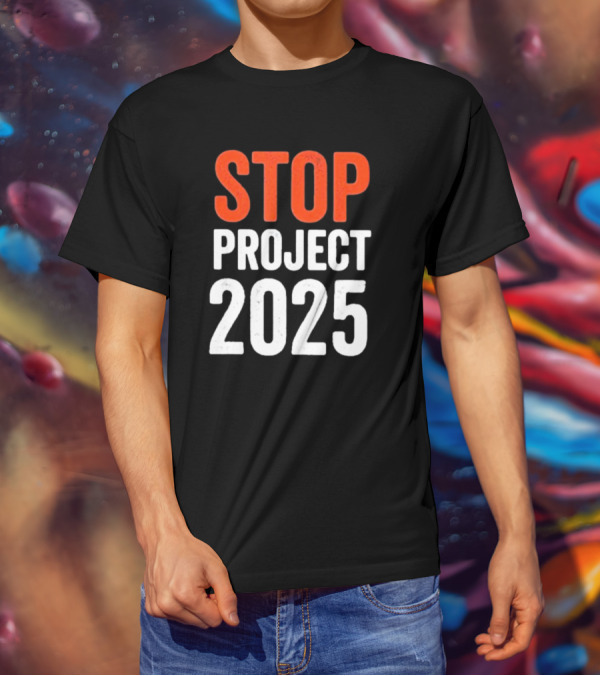 STOP Project 2025 T-Shirt
