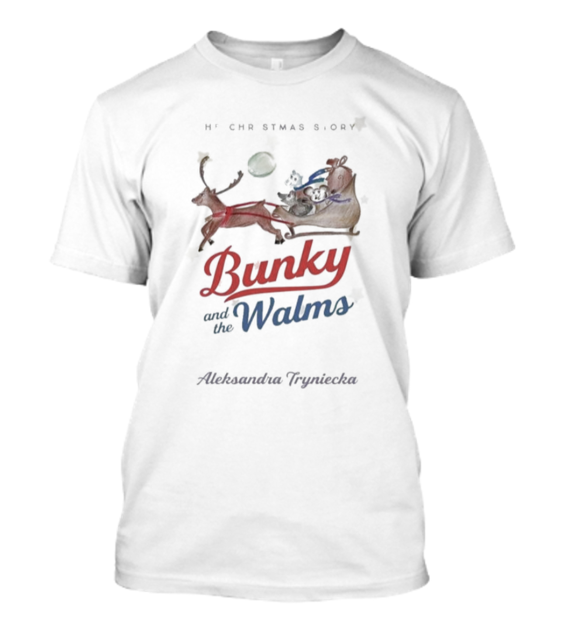 Bunky And The Walms Aleksandra Tryniecka The Christmas Story T-Shirt