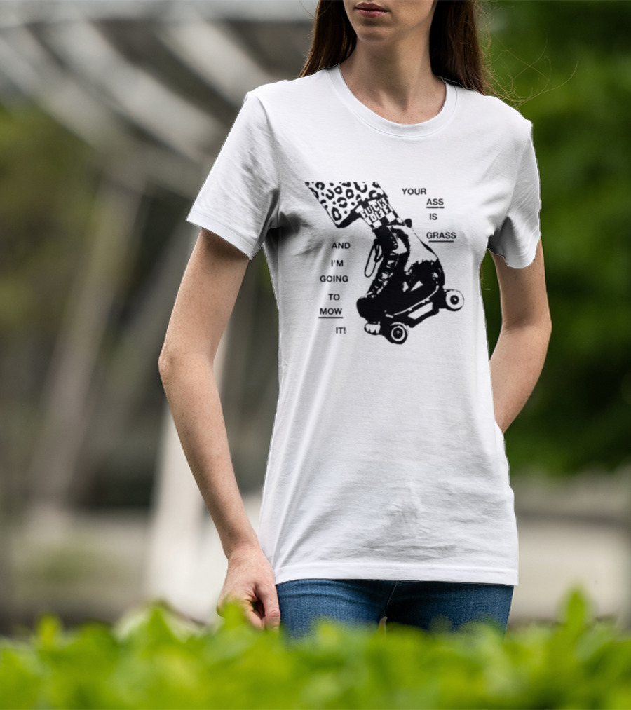 YOUR ASS IS GRASS AND I'M GOING TO MOW IT ROLLER SKATE LEOPARD PRINT TOUGH LOVE T-Shirt