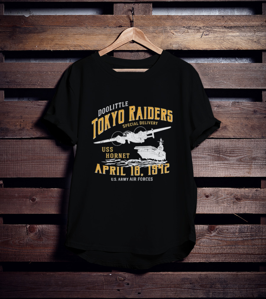 Doolittle Tokyo Raiders Special Delivery USS Hornet April 18 1942 U.S. Army Air Forces T-Shirt