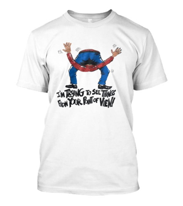 I’m Trying To See Things From Your Point Of View Person Bent Over Blue Pants Red Plaid T-Shirt