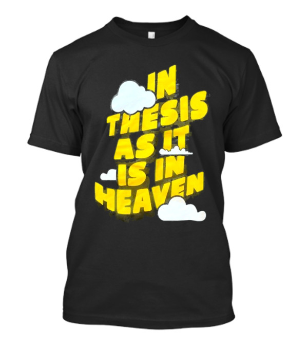 In Thesis As It Is In Heaven Clouds Text Yellow T-Shirt