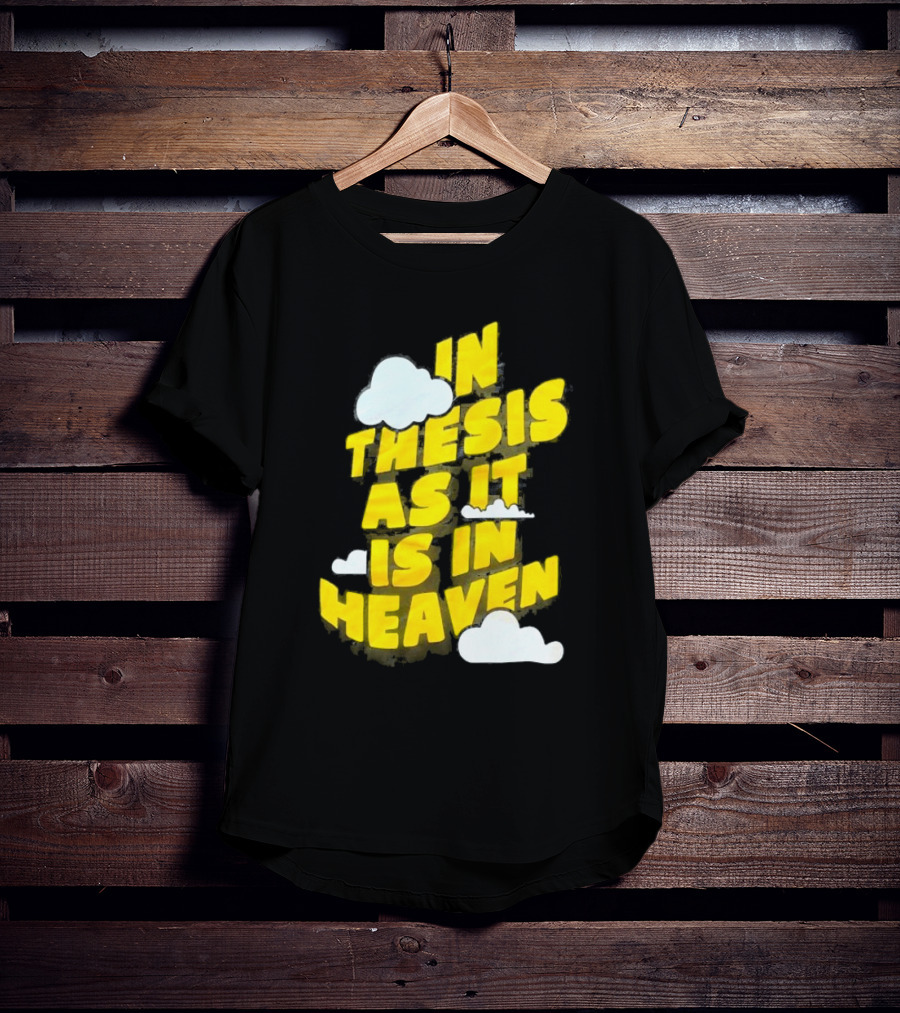 In Thesis As It Is In Heaven Clouds Text Yellow T-Shirt