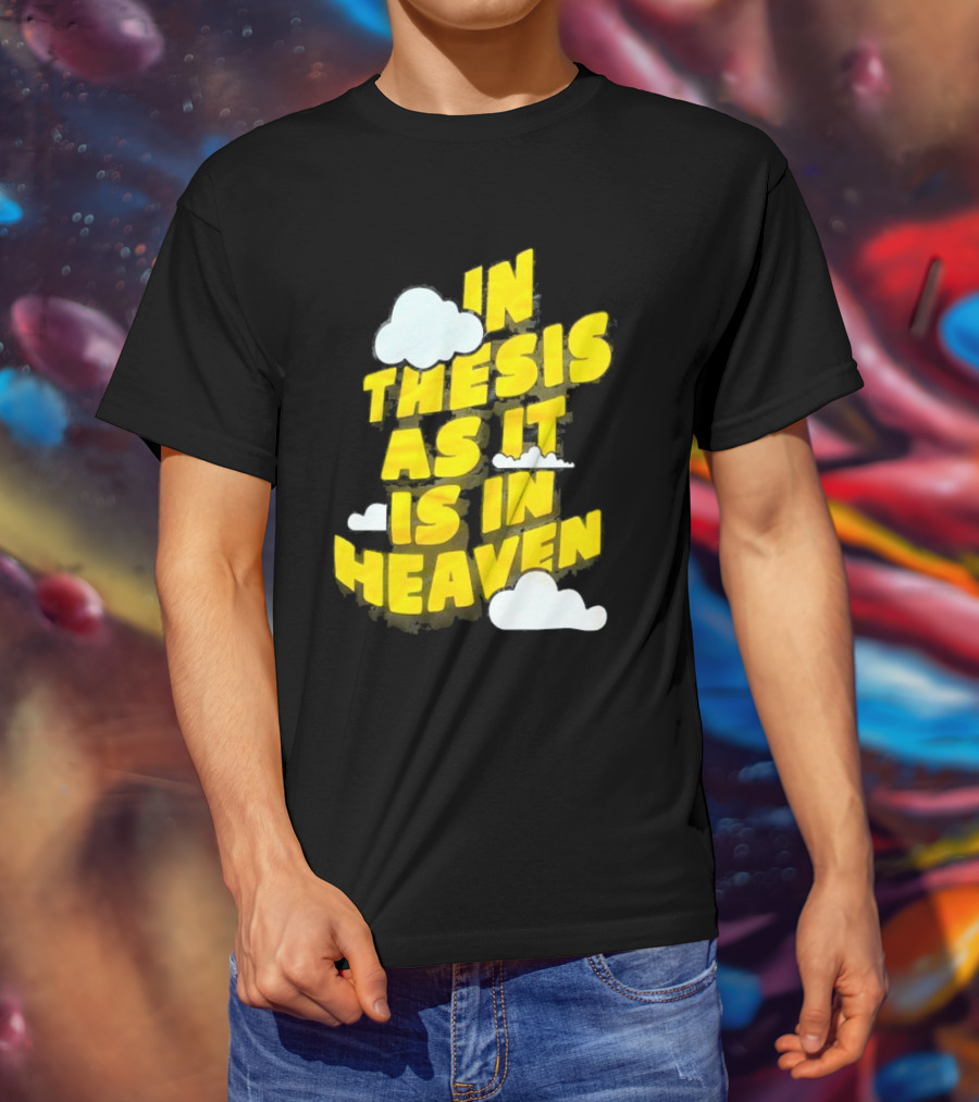 In Thesis As It Is In Heaven Clouds Text Yellow T-Shirt