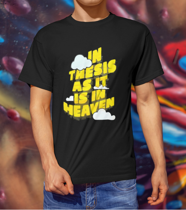 In Thesis As It Is In Heaven Clouds Text Yellow T-Shirt