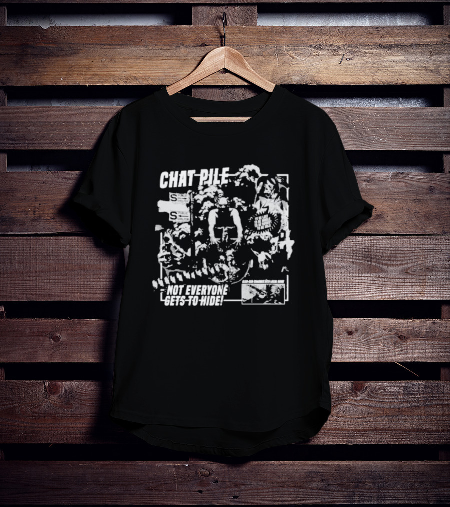 Chat Pile Not Everyone Gets To Hide Weekly World News T-Shirt