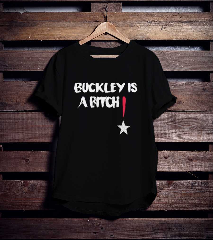Buckley Is A Btch Star Exclamation Point T-Shirt