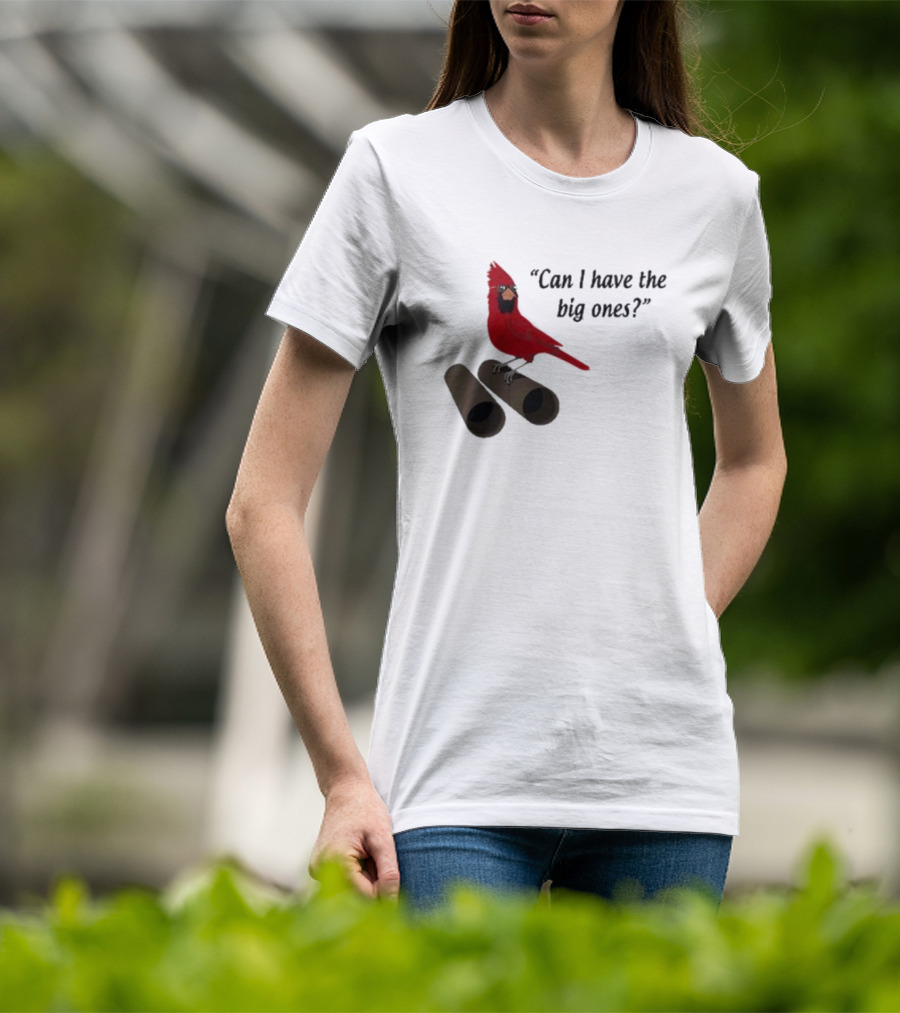 Can I Have The Big Ones Cardinal Tom Grossi T-Shirt