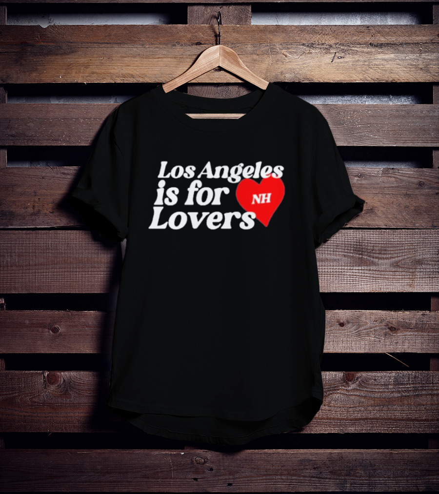 Los Angeles Is For Lovers NH Heart T-Shirt