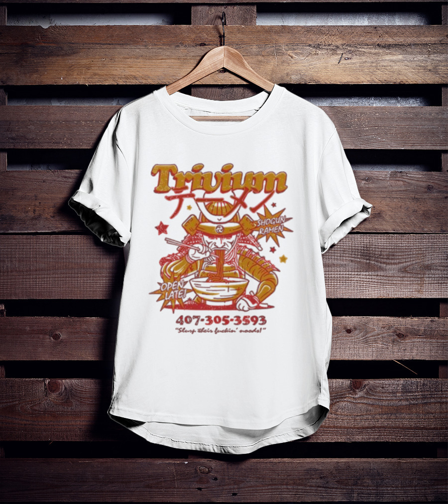 Trivium Shogun Ramen Feast Of Flavor Open Late 407-305-3593 Slurp Their Ramen T-Shirt