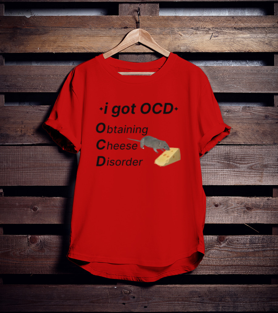 I Got OCD Obtaining Cheese Disorder Mouse Cheese Humor T-Shirt