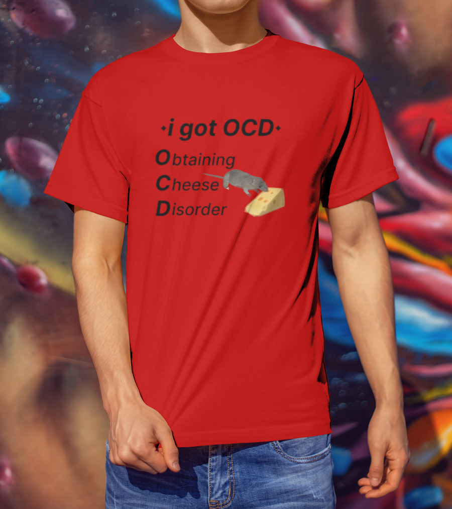 I Got OCD Obtaining Cheese Disorder Mouse Cheese Humor T-Shirt