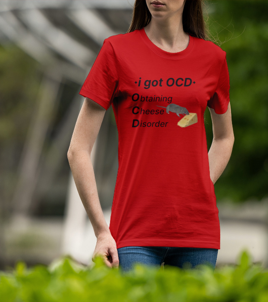 I Got OCD Obtaining Cheese Disorder Mouse Cheese Humor T-Shirt