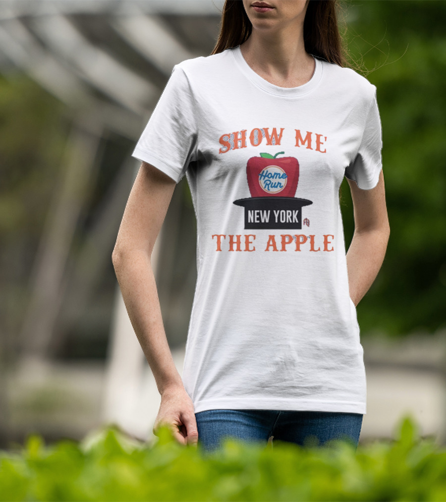 Show Me The Home Run Apple New York T-Shirt