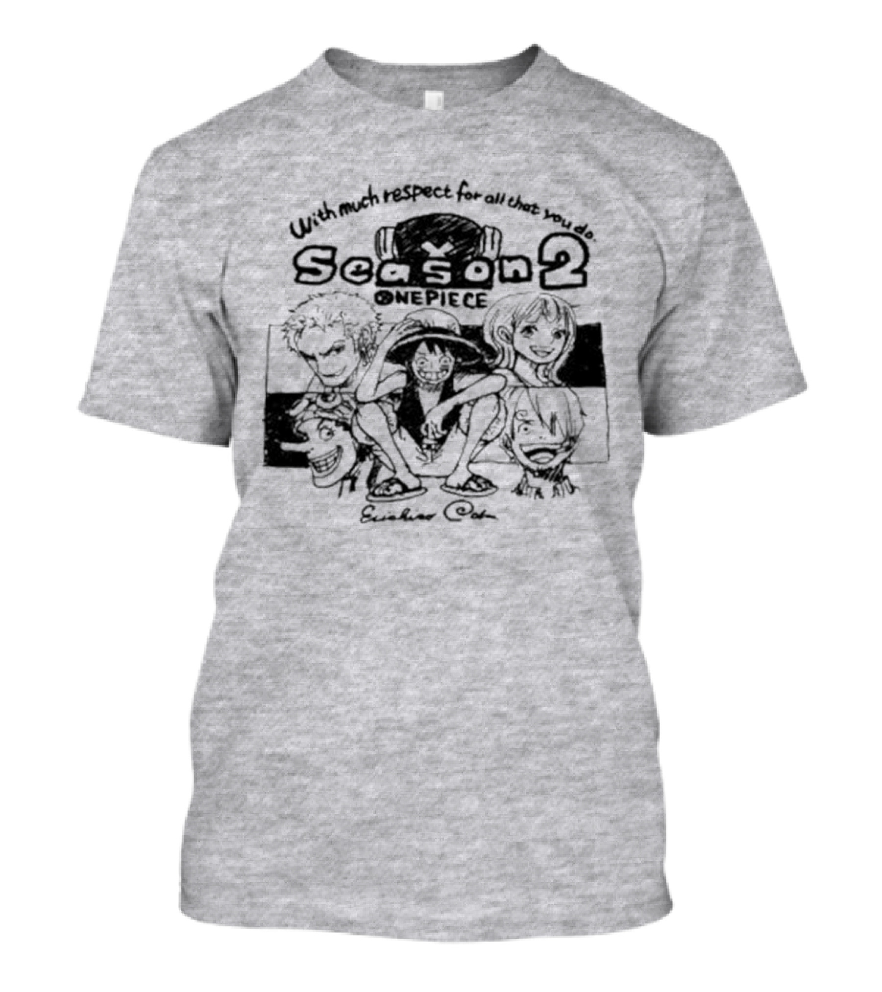 With Much Respect For All That You Do Season 2 One Piece Eiichiro Oda T-Shirt