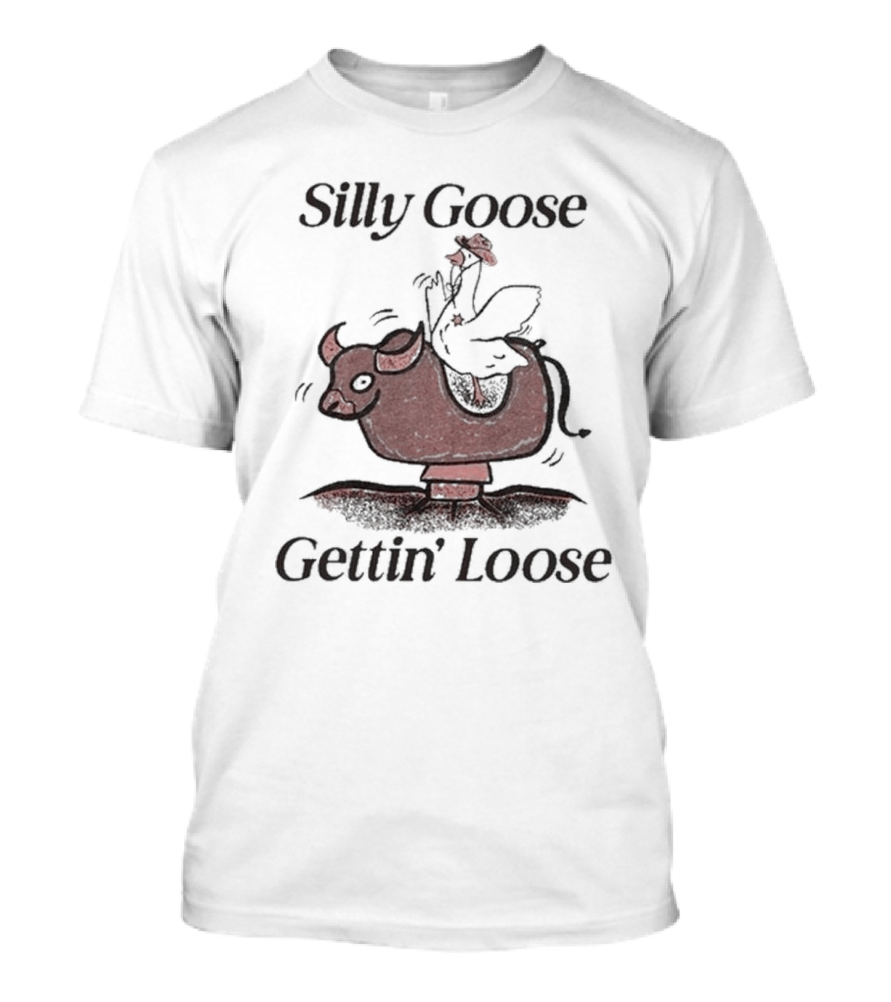 Middle Class Fancy Silly Goose Gettin’ Loose On Mechanical Bull T-Shirt