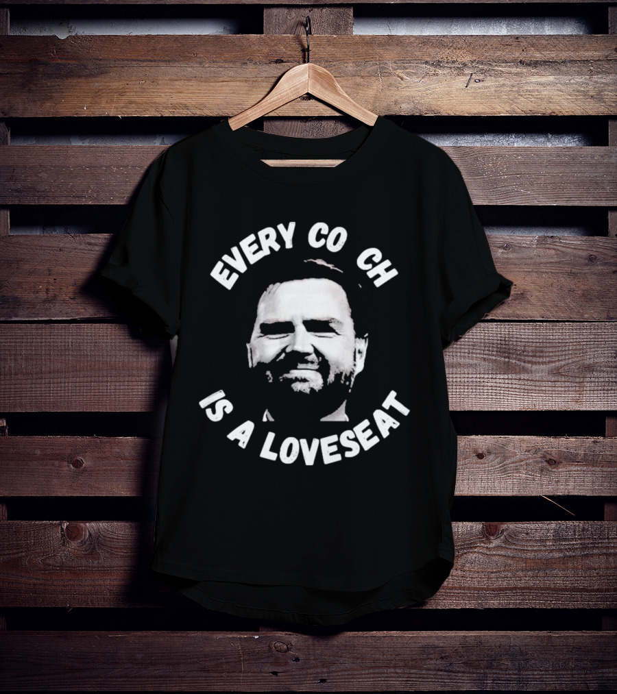 Every Coach Is A Loveseat T-Shirt