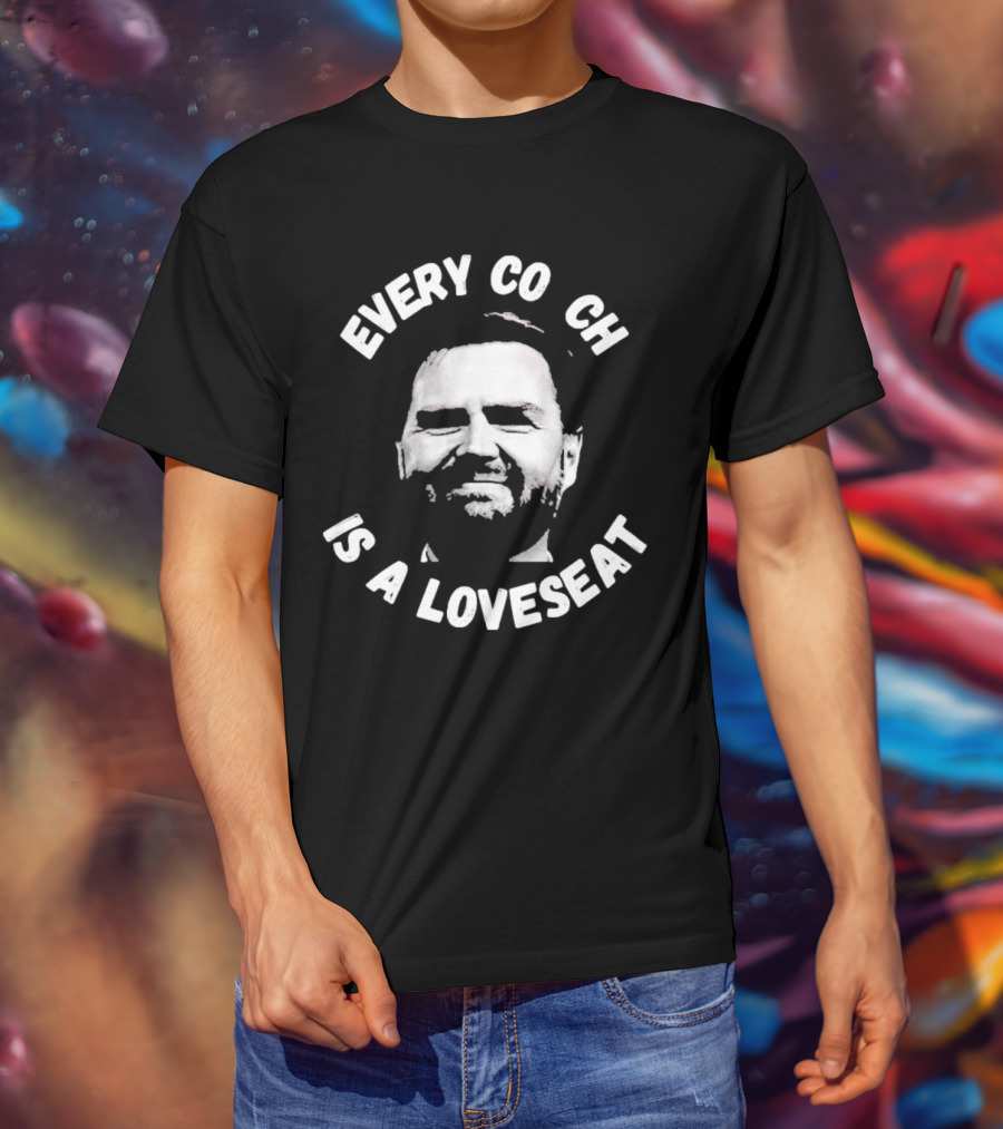 Every Coach Is A Loveseat T-Shirt