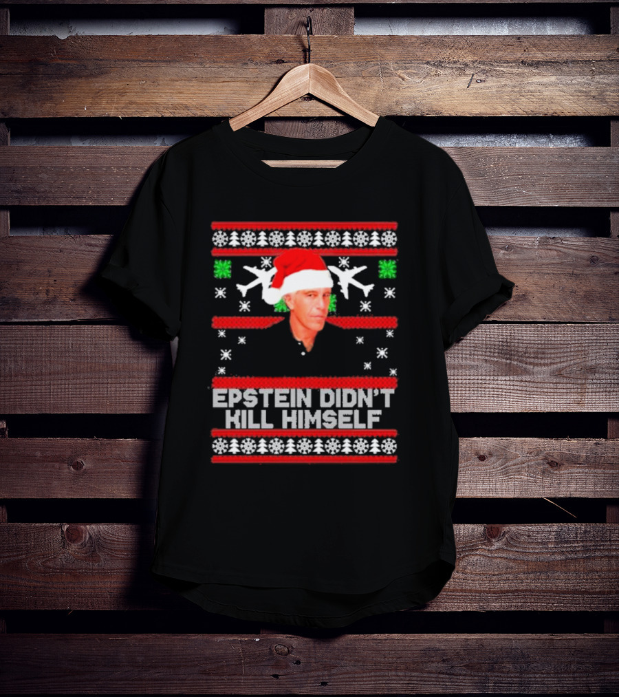 Epstein Didn't Kill Himself Santa Hat Airplane Ugly Christmas T-Shirt
