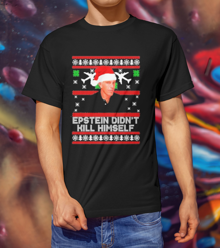 Epstein Didn't Kill Himself Santa Hat Airplane Ugly Christmas T-Shirt