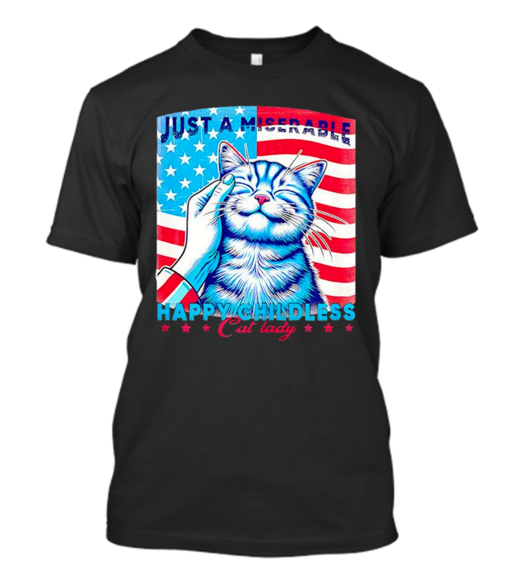 Just A Miserable Happy Childless Cat Lady Patriotic Flag Background T-Shirt