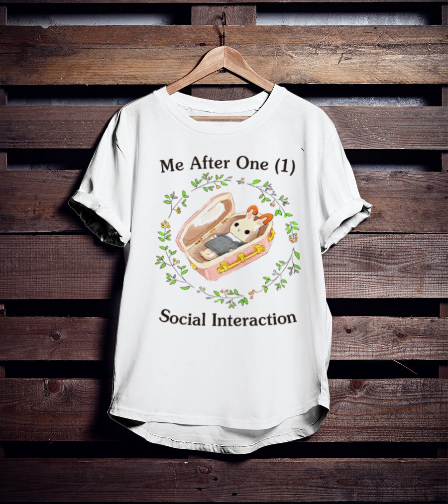 Me After One (1) Social Interaction Bunny In Suitcase Floral Wreath T-Shirt
