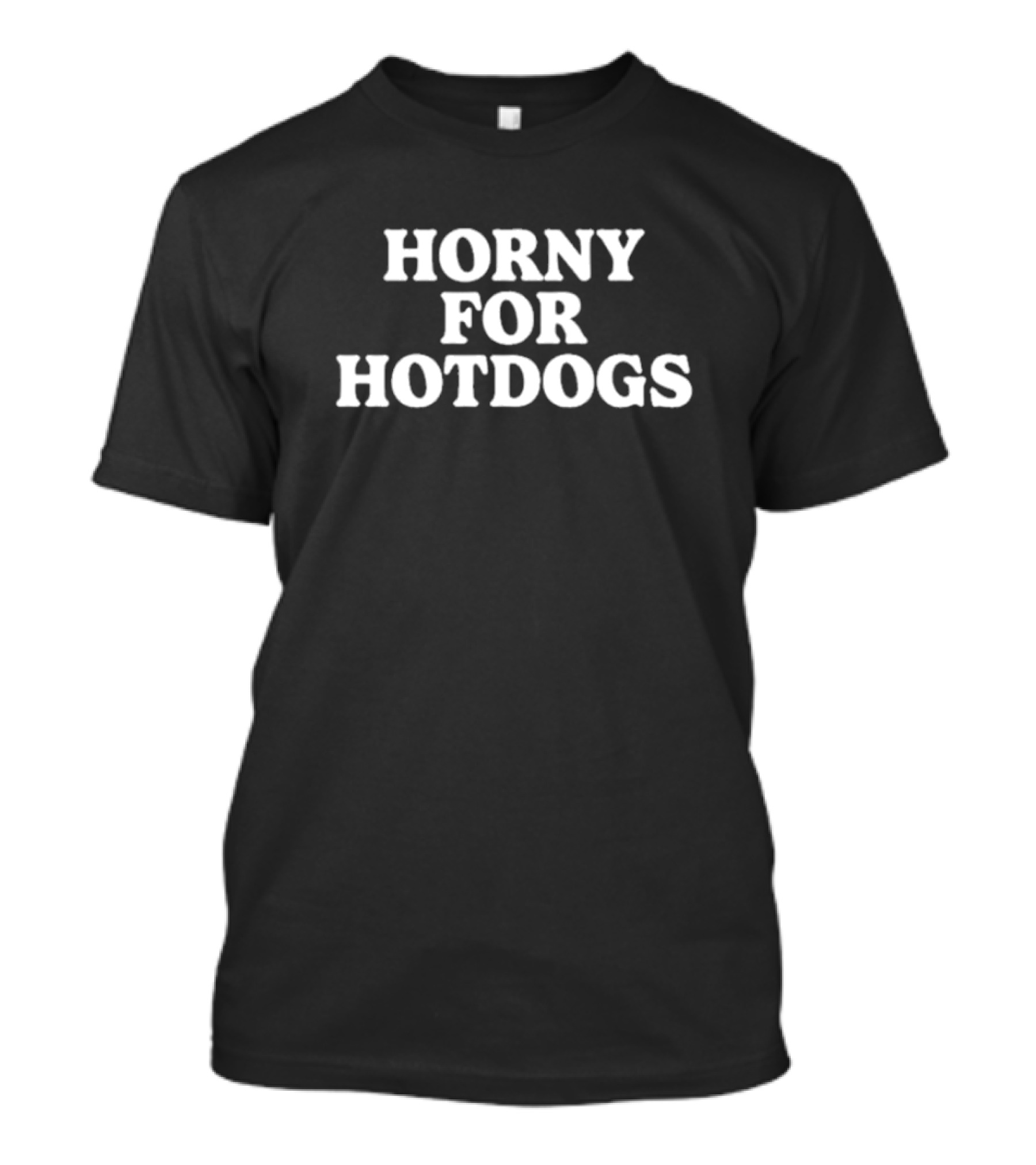 Hilarious Horny For Hotdogs Phrase Humor T-Shirt