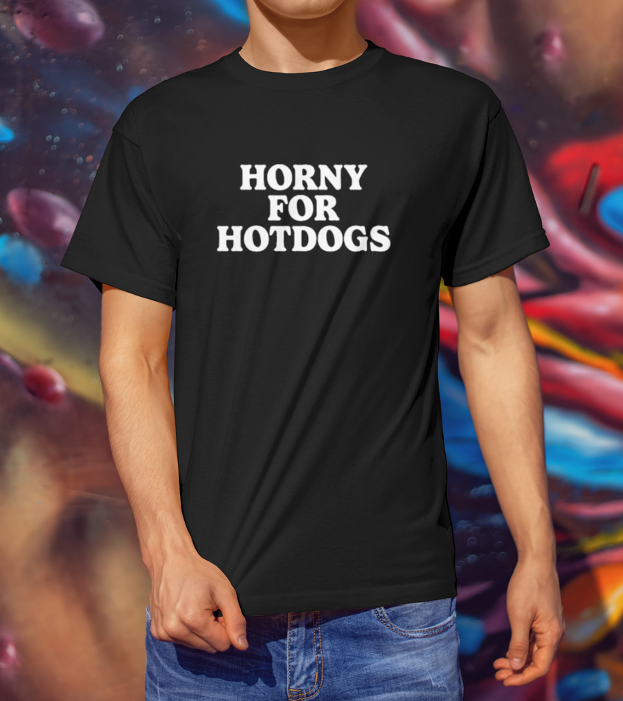Hilarious Horny For Hotdogs Phrase Humor T-Shirt