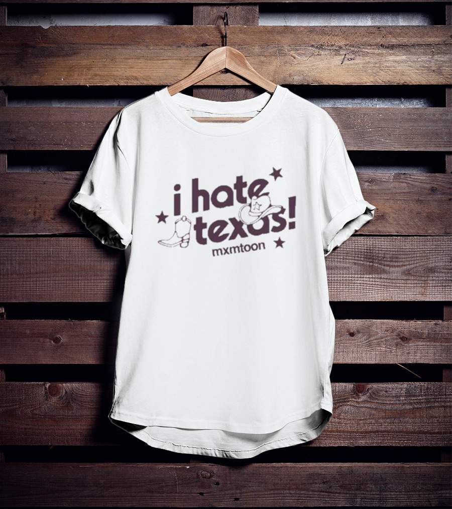 I Hate Texas Mxmtoon Cowboy Hat Boot Stars T-Shirt