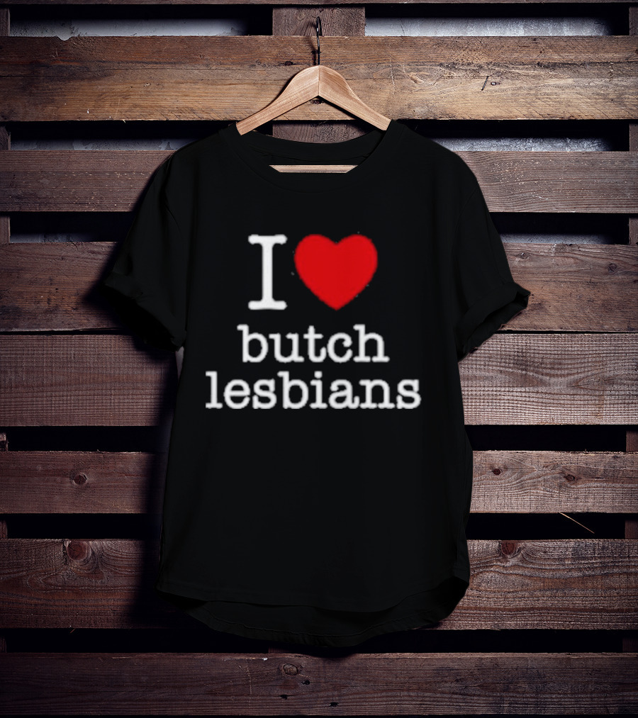 I Heart Butch Lesbians T-Shirt
